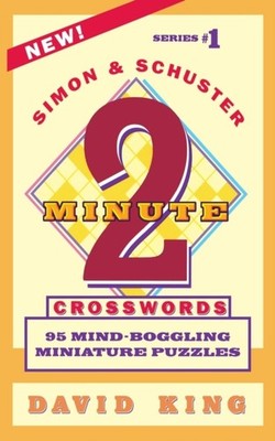 SIMON AND SCHUSTERS TWOMINUTE CROSSWORDS Vol. 1 by David King PAPERBACK