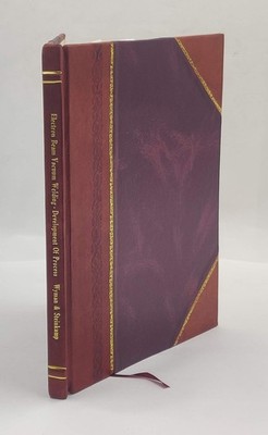 Electron beam vacuum welding development of process W.L. Wyman,  [Leather Bound]