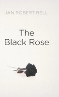 Ian Robert Bell | The Black Rose | Buch | Englisch (2022) | Gebunden
