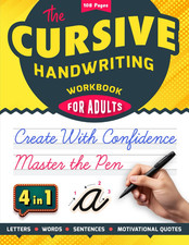 The Cursive Handwriting Workbook For Adults: A Complete Step-by-Step Guide to Ma
