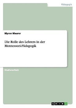 Thumbnail - Die Rolle Des Lehrers In Der Montessori-pädagogik | Buch |