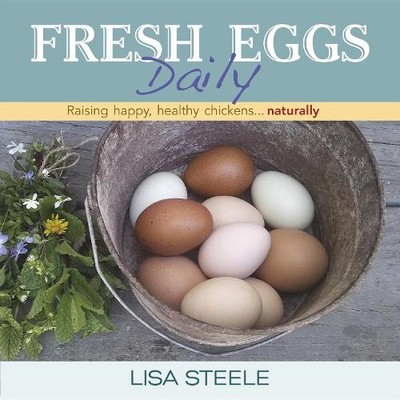 Lisa Steele Fresh Eggs Daily (Hardback)