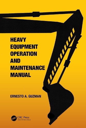Heavy Equipment Operation and Maintenance Manual by Ernesto A... - 9781032419800