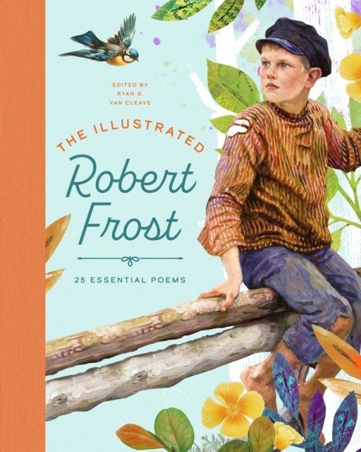 The Illustrated Robert Frost 25 Essential Poems by Robert Frost (Hardback Book)