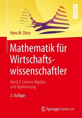 Mathematik für Wirtschaftswissenschaftler: Band 2: Lineare Algebra und Optimieru