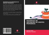 Aakash Patil (U. A.) | Materiais DE ObtenÇÃO DE Dentes PrimÁRios | Taschenbuch