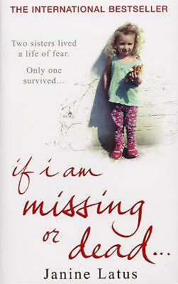 If I am Missing or Dead by Janine Latus A Paperback Book, 2008 With Free P&P UK - Picture 1 of 1