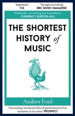 The Shortest History of Music | Andrew Ford | Englisch | Taschenbuch | 246 S.