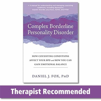 Complex Borderline Personality Disorder: How Coexisting Conditions Affect Yo...