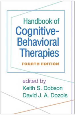 Handbook of Cognitive-Behavioral Therapies, Fourth Edition by Keith S. Dobson (E