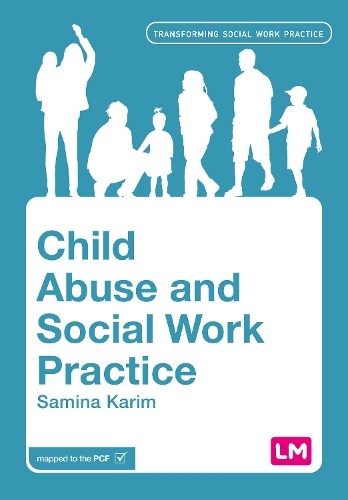Child Abuse and Social Work Practice by Samina Karim - 9781529682977
