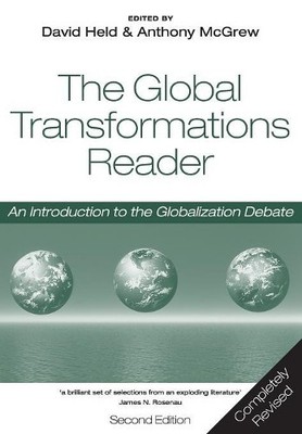 The Global Transformations Reader: An Introduction to the Globaliza... Paperback
