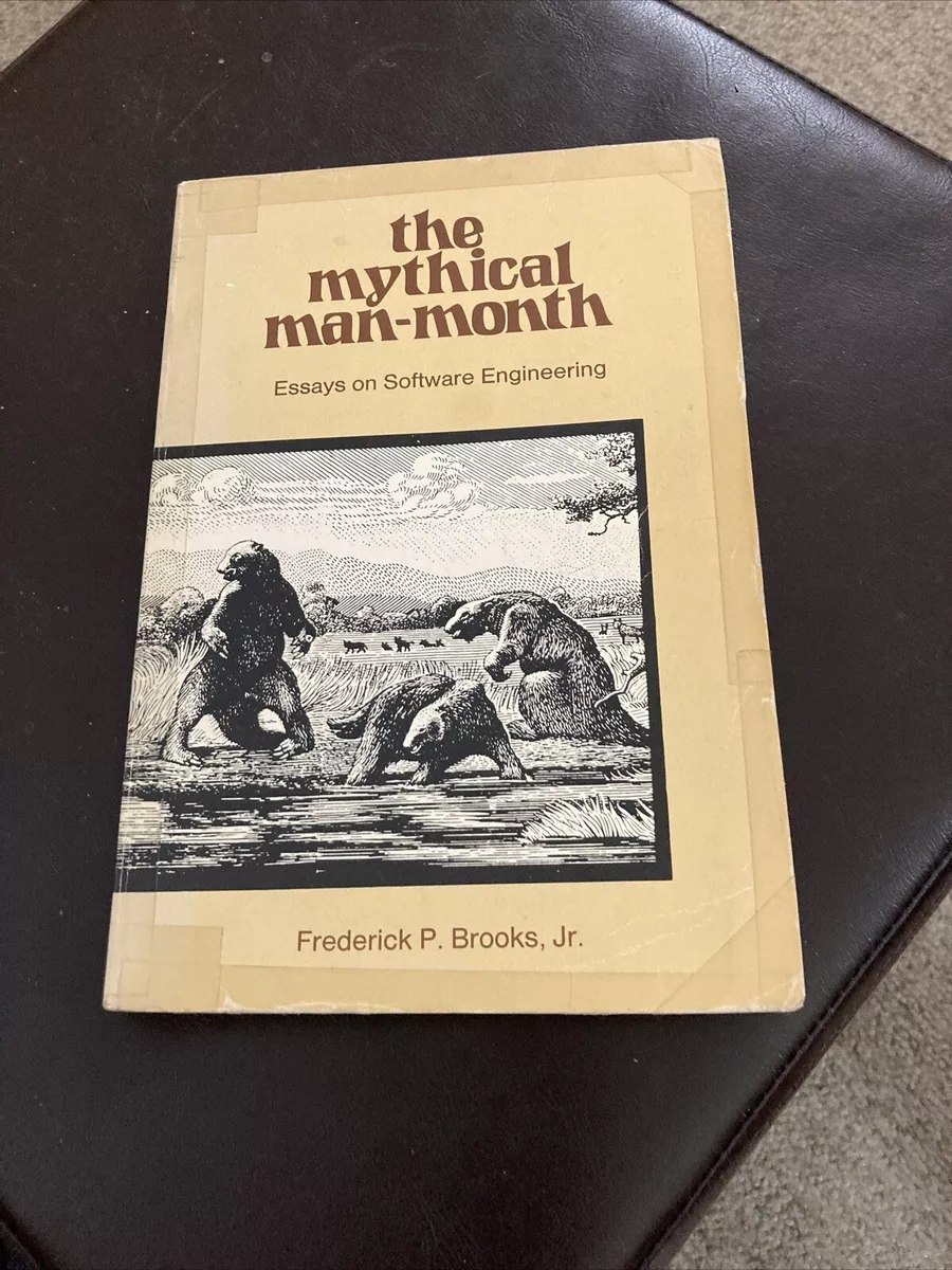 The Mythical Man Month Essays on Software Engineering by Fredrick