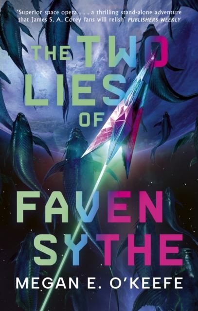 The Two Lies of Faven Sythe by Megan E. O'Keefe Paperback