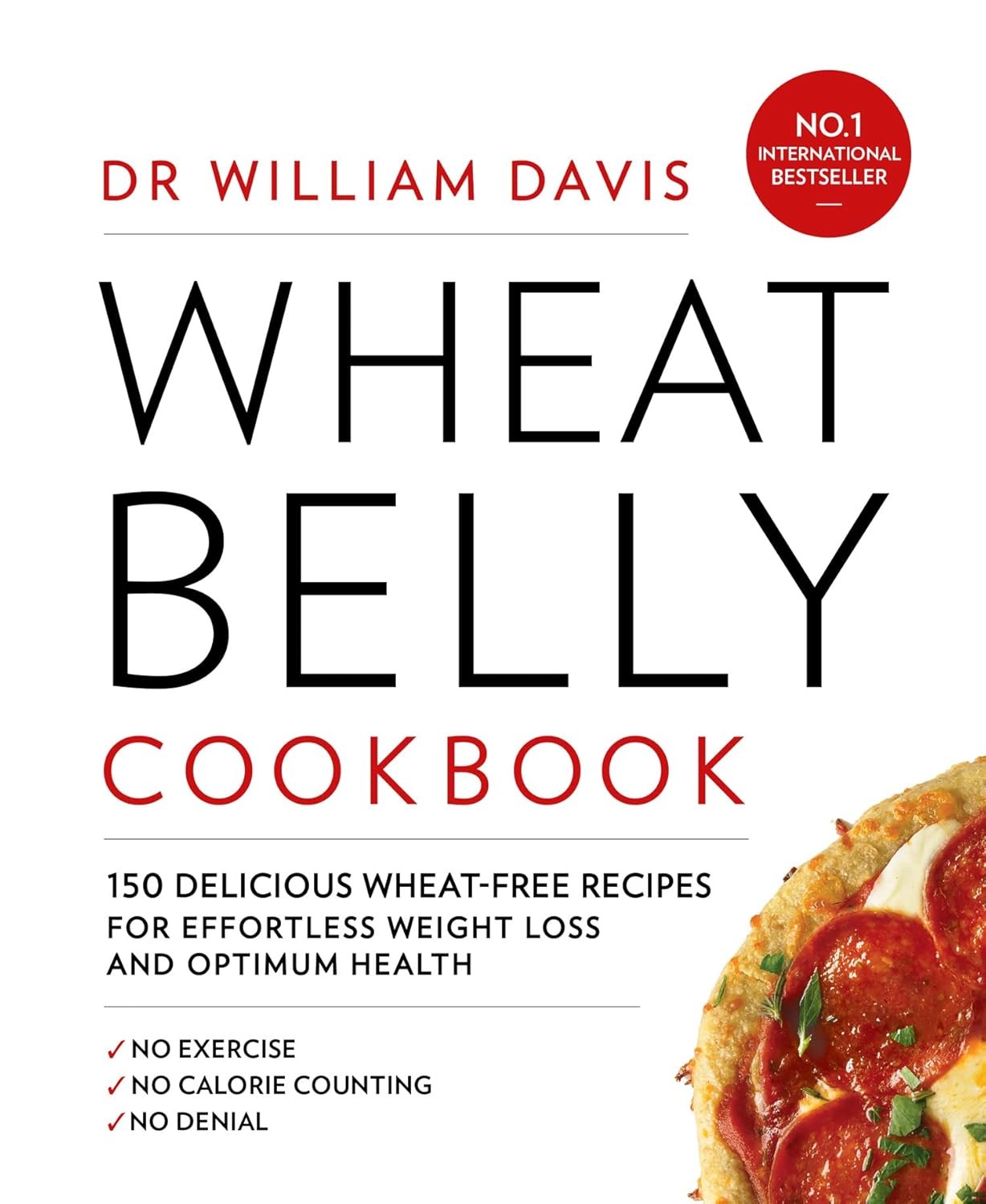 Wheat Belly Cookbook: 150 delicious wheat-free recipes for effortless weight los