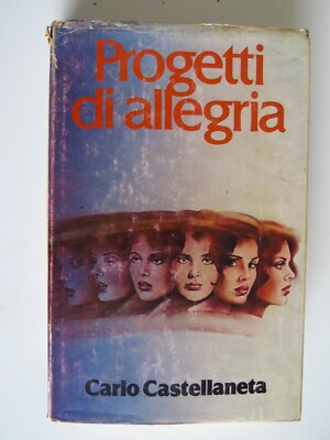 Progetti di allegria - Carlo Castellaneta - Club degli editori, 1978