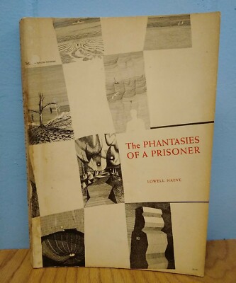 The Phantasies of a Prisoner by Lowell Naeve Pub. Alan Swallow Denver 1958