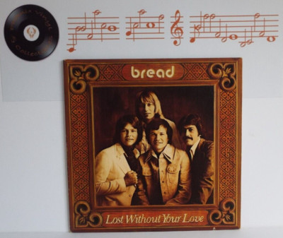 Bread Lost Without Your Love Vinyl LP A1 B1 Pressing - VG+