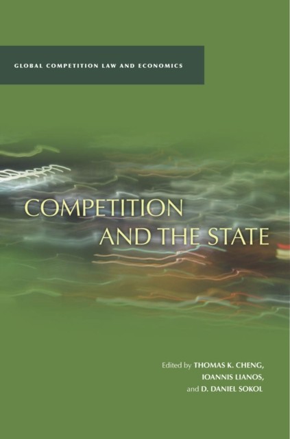 Competition and the State by D. Daniel Sokol HARDBACK 9780804789394