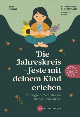 Die Jahreskreisfeste mit deinem Kind erleben | Nina Keßler | Taschenbuch | 2026