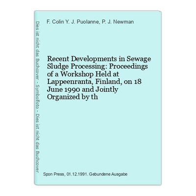 Recent Developments in Sewage Sludge Processing: Proceedings of a Workshop Held 