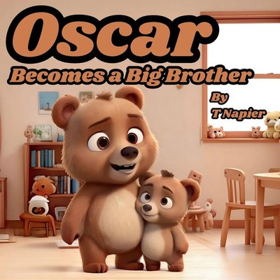 Oscar Becomes a Big Brother | T. Napier | Taschenbuch | The Life of Oscar | 2024