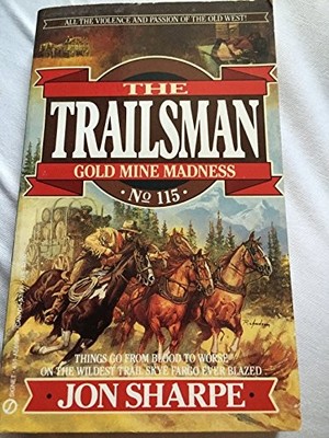 GOLD MINE MADNESS (THE TRAILSMAN #115) By Jon Sharpe *Excellent Condition*