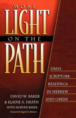 More Light on the Path: Daily Scripture Readings in Hebrew and Greek ...