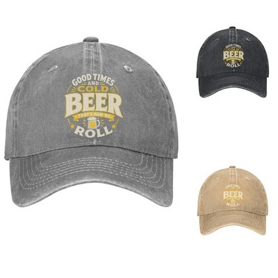 Good Times Cold Beer Quote Graphic Baseball Cap Dad Hat Adjustable Cotton