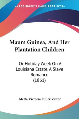 Metta Victoria Fuller Victor | Maum Guinea, And Her Plantation Children | Buch