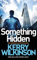 Kerry Wilkinson | Something Hidden | Taschenbuch | Englisch (2016) | Pan