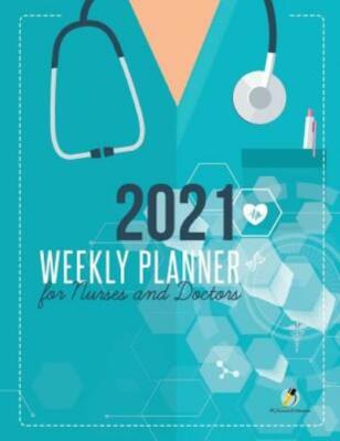 2021 Weekly Planner for Nurses and Doctors