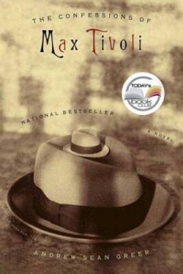 The Confessions of Max Tivoli: A Novel - Paperback By Greer, Andrew Sean - GOOD