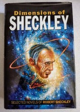 Dimensions of Sheckley:Selected Novels of Robert Sheckley, 1st Ed. 2002