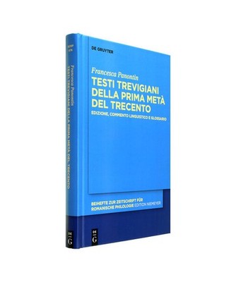 Testi trevigiani della prima metà del Trecento: Edizione, commento linguistico 