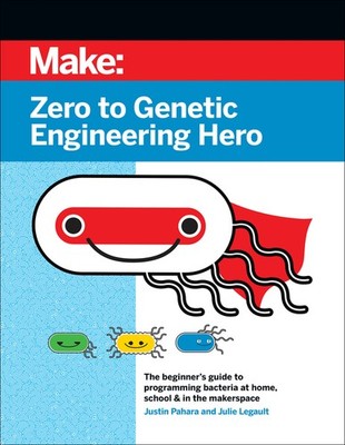 Zero To Genetic Engineering Hero: The Beginner's Guide To Pr...
