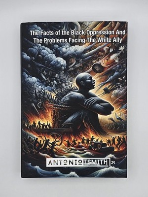 New! Rare ReSegregation Vol II: Facts of the Black Oppression By Antonio T Smith