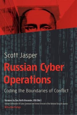 Russian Cyber Operations : Coding the Boundaries of Conflict Scot