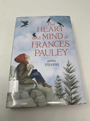 The Heart and Mind of Frances Pauley by April Stevens Author (2018, Hardcover)