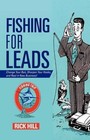 Fishing for Leads: Change Your Bait, Sharpen Your Hooks, and Reel in New Busines