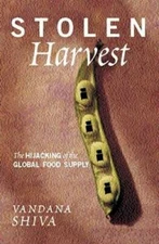 Stolen Harvest: The Hijacking of the Global Food Supply - Paperback - GOOD