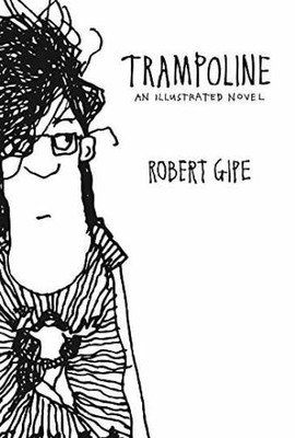 Trampoline: An Illustrated Novel - Paperback, by Gipe Robert - Very Good