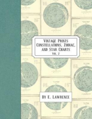 Vintage Prints: Constellations, Zodiac, And Star Charts: Vol  2