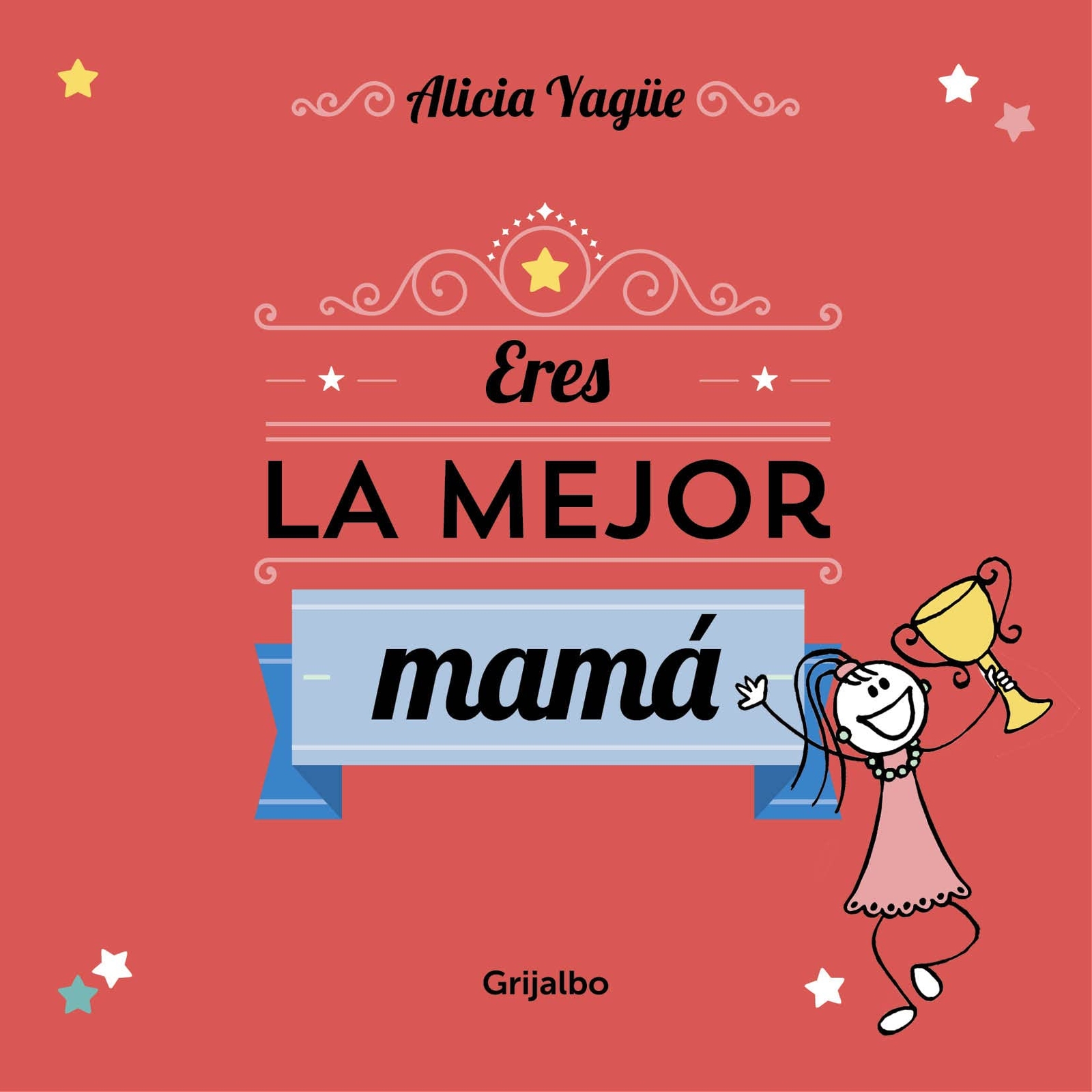 Eres la Mejor Mamá: Un Cuento para Regalar a Mamá por el Día de la Madre.