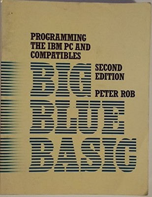 Big Blue Basic/Programming the IBM PC and Compatibles