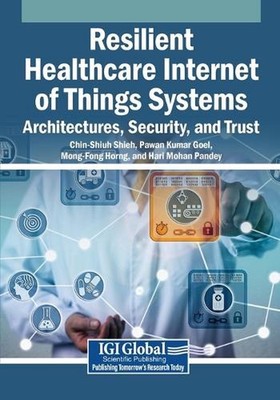 Resilient Healthcare Internet of Things Systems: Architectures, Security, and Tr