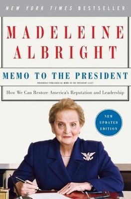 Memo to the President: How We Can Restore America's Reputation and Leadership by