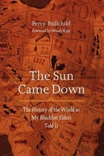 The Sun Came Down: The History of the World as My Blackfeet Elders Told It: Used