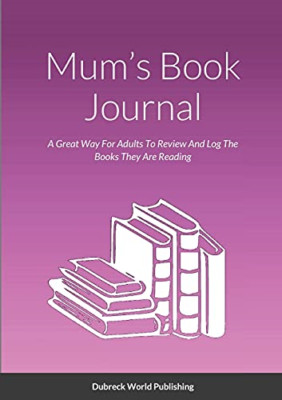 Mum's Book Journal: a Great Way for Adults to Review an -  NEW Dubreck World P 2