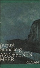 Am offenen Meer : Roman ; [aus d. Schwed. ; mit e. Nachbemerkung]. August Strind